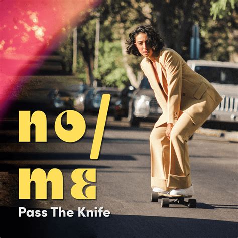 No Me Pass The Knife Lyrics Genius Lyrics