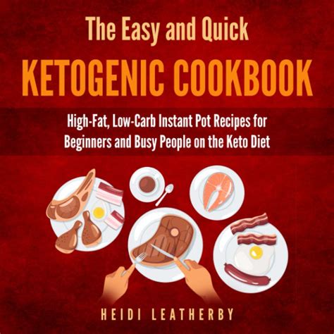 The Quick And Easy Ketogenic Cookbook High Fat Low Carb Instant Pot