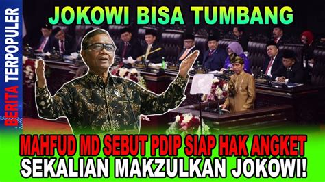 JOKOWI BISA TUMBANG MAHFUD MD SEBUT PDIP SIAP HAK ANGKET SEKALIAN