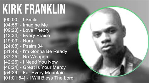 Kirk Franklin Mix Best Songs S Music So Far Top Religious