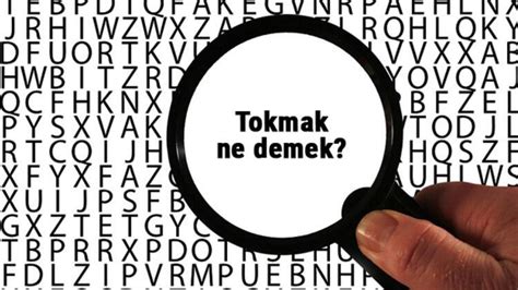 Tokmak Ne Demek Tokmak Kelimesinin Anlam Nedir Tdk Ya G Re S Zl K