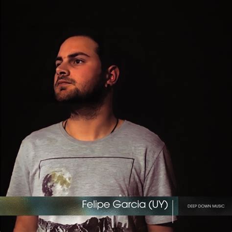 Stream Deep Down Radio 005 Felipe Garcia UY By Deep Down Music