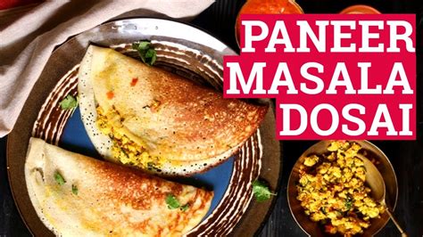 Paneer Masala Dosa Paneer Dosa Recipe Street Style Paneer Masala