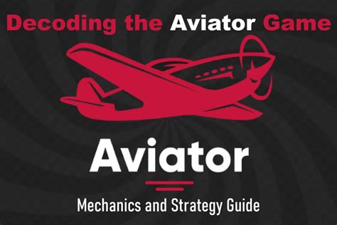 Decoding The Aviator Game Mechanics And Strategy Guide