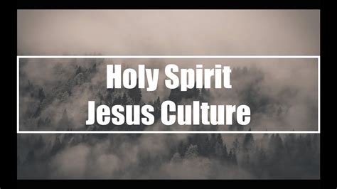 Holy Spirit - Jesus Culture (Lyrics) Chords - Chordify