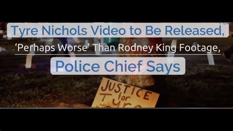 Tyre Nichols Video To Be Released Perhaps Worse Than Rodney King