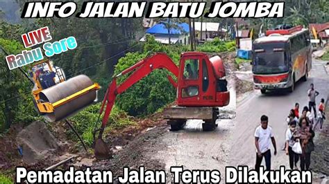 Info Jalan Batu Jomba Perbaikan Jalan Terus Dilakukan Penumpang Bus