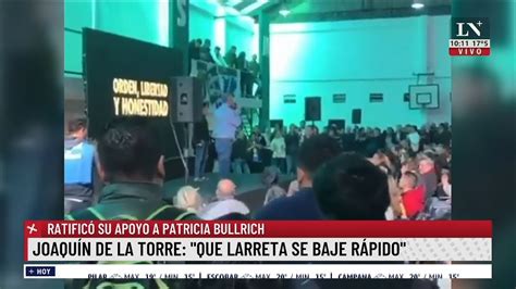 Joaqu N De La Torre Ratific Su Apoyo A Patricia Bullrich Que Larreta