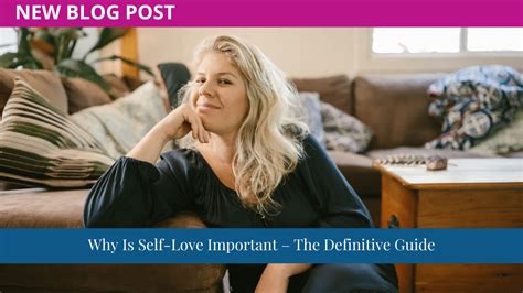 Why Is Self Love Important The Definitive Guide