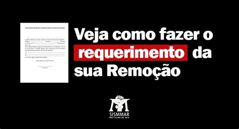 Veja como fazer o requerimento da sua Remoção SISMMAR Sindicato dos