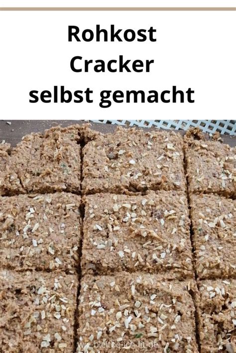 Wie Mache Ich Leckere Rohkost Cracker Gesund Bleiben Auf Allen Ebenen