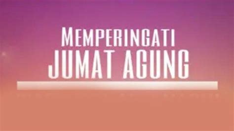 10 Lagu Pujian Untuk Jumat Agung 2024 Lengkap Liriknya Peringatan Hari