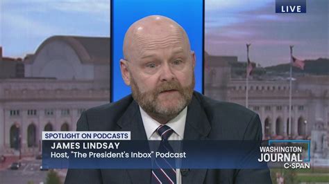 James Lindsay On His Podcast The President S Inbox C SPAN Org