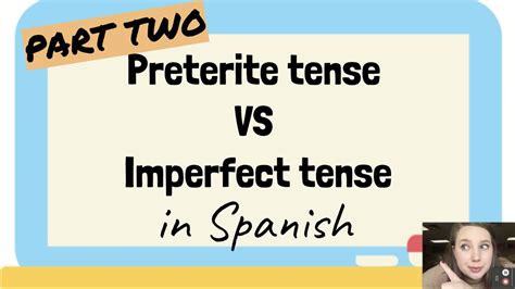 Preterite Vs Imperfect In Spanish Part Two Youtube