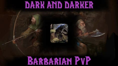 Dark And Darker Barbarian PvP Montage OVER 5000G LOOT YouTube