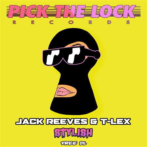 JACK REEVES & T-LEX - STYLISH - FREE DOWNLOAD by Pick The Lock Records