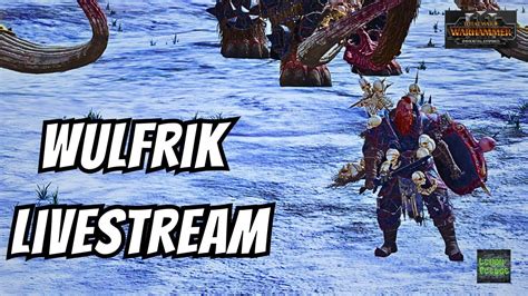 Wulfrik The Wanderer Livestream Total War Warhammer 3 YouTube