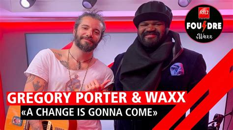 Gregory Porter Et Waxx Interpr Tent A Change Is Gonna Come En Live