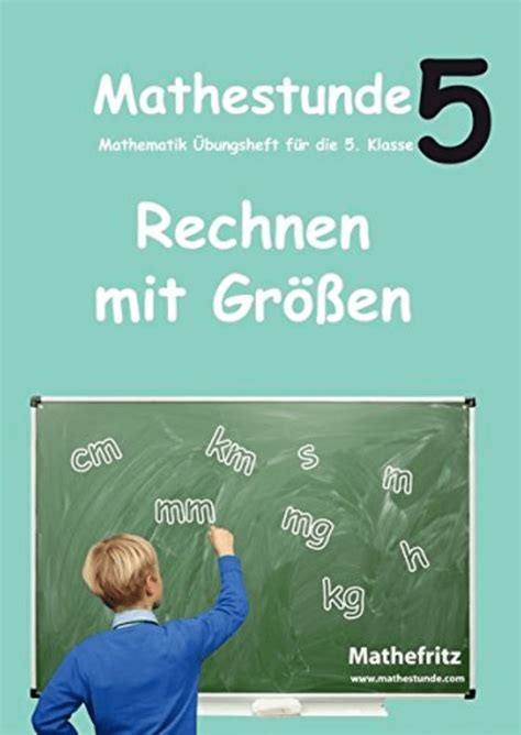 Arbeitsbl Tter Rechnen Mit Gr En Klasse Mathefritz