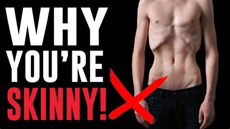 6 Reasons Why Youre Still Skinny And How To Fix It Youtube