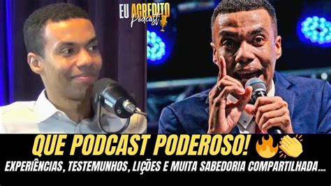 Pastor Jhonatan Carlos Eu Acredito Podcast Testemunho Reflex O E