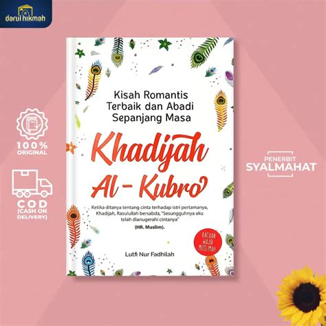 Buku Khadijah Al Kubro Kisah Romantis Terbaik Dan Abadi Sepanjang Masa