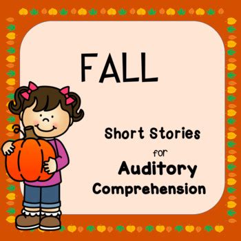 Fall Short Stories For Auditory Comprehension By Hearts Of Speech