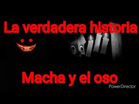 Creepypasta La Verdadera Historia De Masha Y El Oso Loquendo YouTube