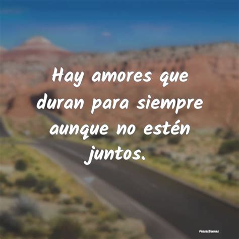 Hay Amores Que Duran Para Siempre Aunque