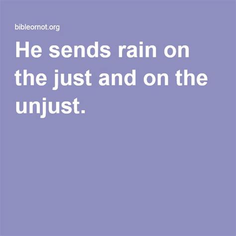 He Sends Rain On The Just And On The Unjust Rain Bible Rains