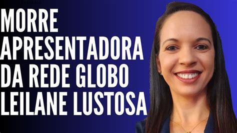 Ex Apresentadora Da Rede Globo Morre Em Acidente De Carro Youtube