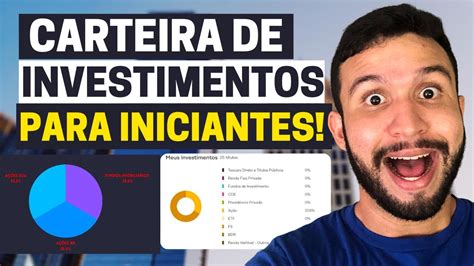 Como Montar Uma Carteira De Investimentos Para Iniciantes Youtube