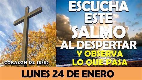 ORACIÓN DE LA MAÑANA DE HOY LUNES 24 DE ENERO ESCUCHA ESTE SALMO Y