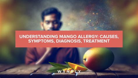 Mango Allergy Causes Symptoms And Treatment 2024 And Wyndly