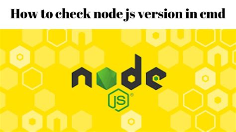 How To Check Node Js Version In Cmd How To Check Node Js Version In