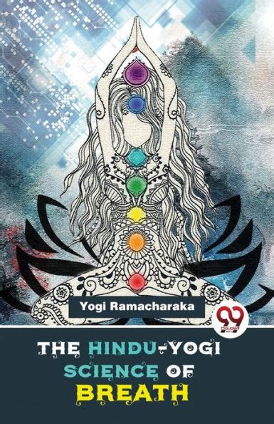 The Hindu Yogi Science Of Breath By Yogi Ramacharaka Paperback