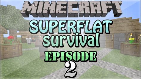 Minecraft Superflat Survival Episode Youtube