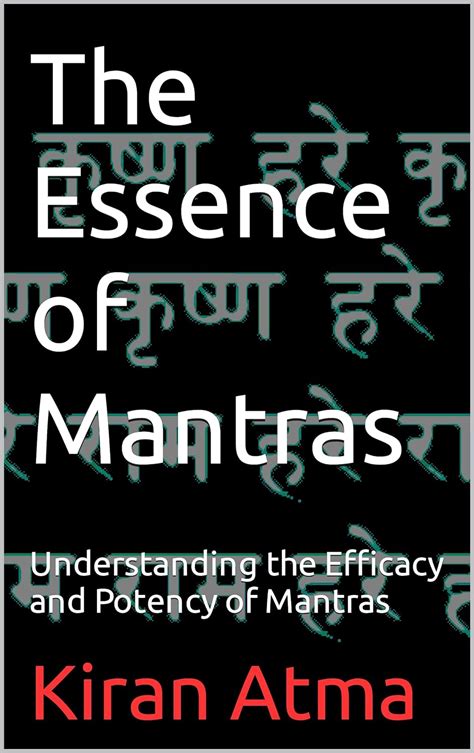 The Essence Of Mantras Understanding The Efficacy And Potency Of