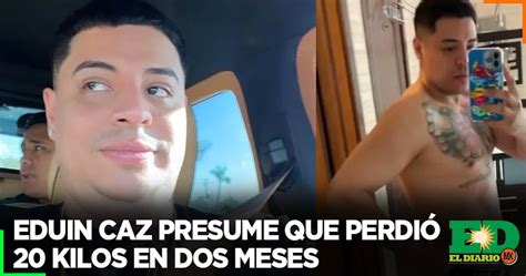 Eduin Caz Presume Que Perdi Kilos En Dos Meses