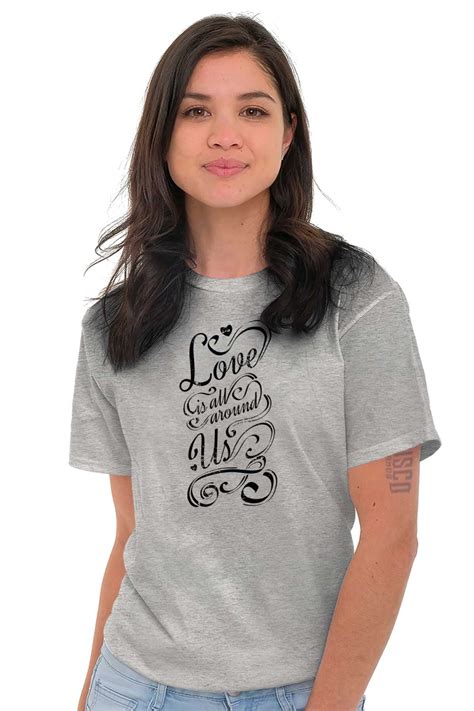 Inspirational Ladies Tshirts Tees T For Women Love Is All Around Us