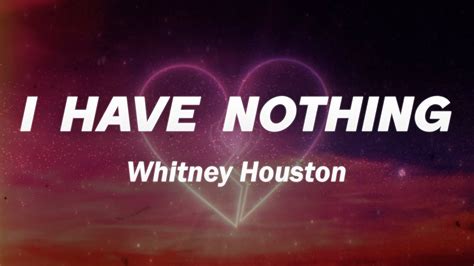 Whitney Houston I Have Nothing Lyrics Youtube