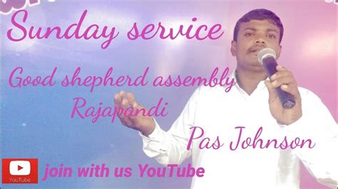 Sunday Service Good Shepherd Assembly Raja Pandi Pastor Johnson Youtube