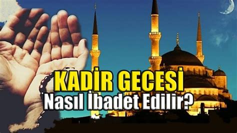 Kadir Gecesi Okunacak Dualar Sureler Ekilecek Zikirler