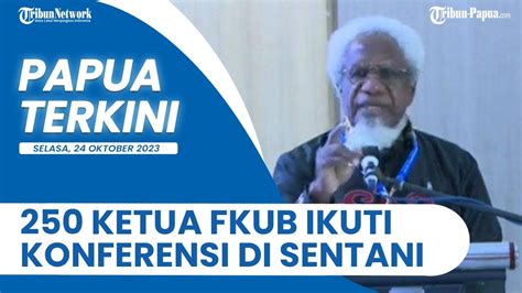 Papua Terkini Konferensi Nasional Fkub Di Kab Jayapura Bahas Isu