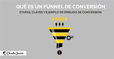 Qu Es Un Funnel De Conversi N Etapas Para Crear Funnel Gratis