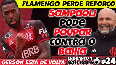 Ebnr Sampaoli Pode Poupar Jogadores Gerson Voltando Flamengo