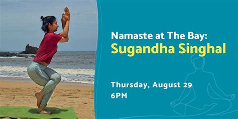 Evening Namaste At The Bay With Sugandha Singhal Bayfront Community