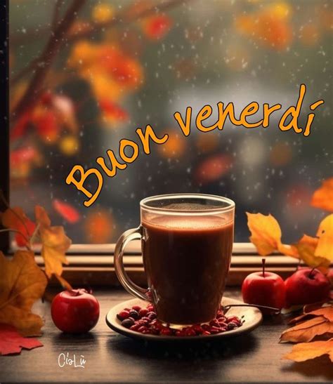 Pin Di Lucia Favro Su Buon Venerd Buongiorno Venerd Auguri Di