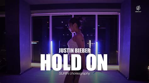 Hold On Justin Bieber Surin Choreography Urban Play Dance Academy Youtube