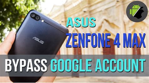 How To Bypass FRP Google Account On Asus Zenfone 4 Max ZC520KL